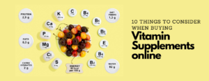 10 Things to Consider When Buying Vitamin Supplements Online