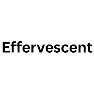 Effervescent