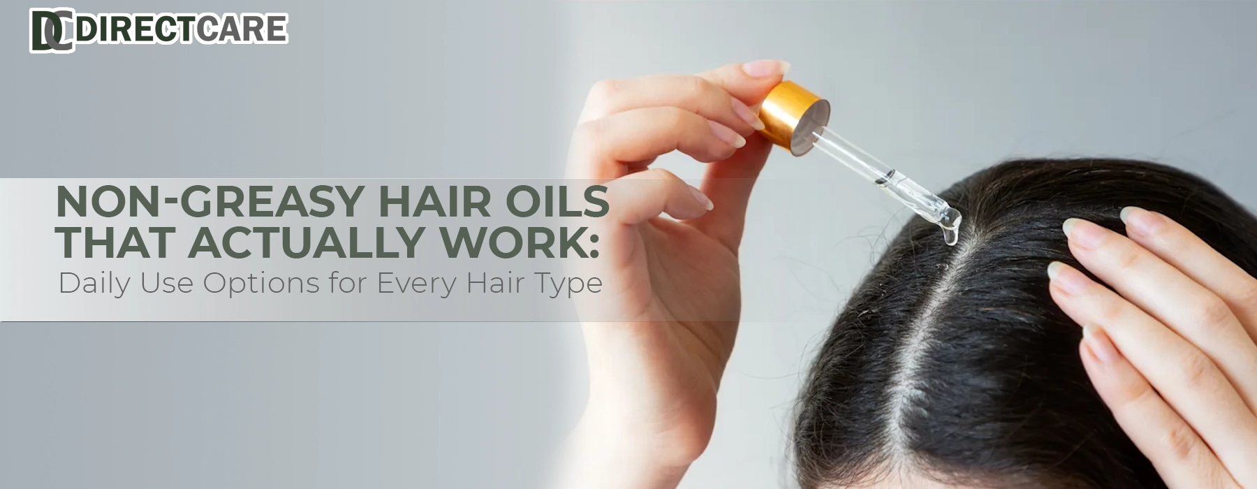 Non-Greasy Hair Oils That Work: Daily Use Options for Every Hair Type